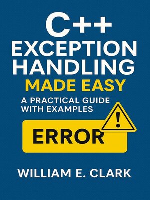 cover image of C++ Exception Handling Made Easy